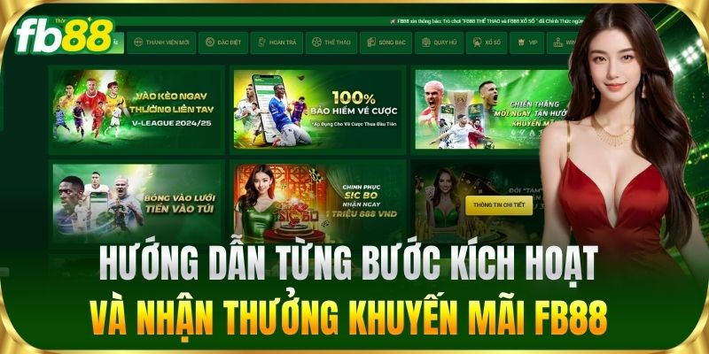 Hướng dẫn từng bước kích hoạt và nhận thưởng Khuyến Mãi FB88