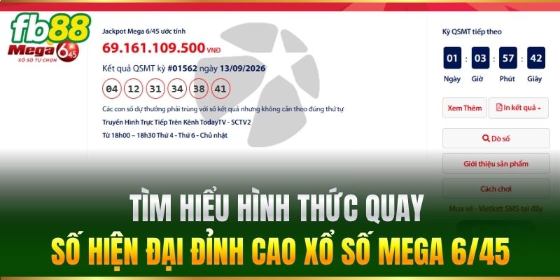 Tìm hiểu hình thức quay số hiện đại đỉnh cao Xổ Số Mega 6/45