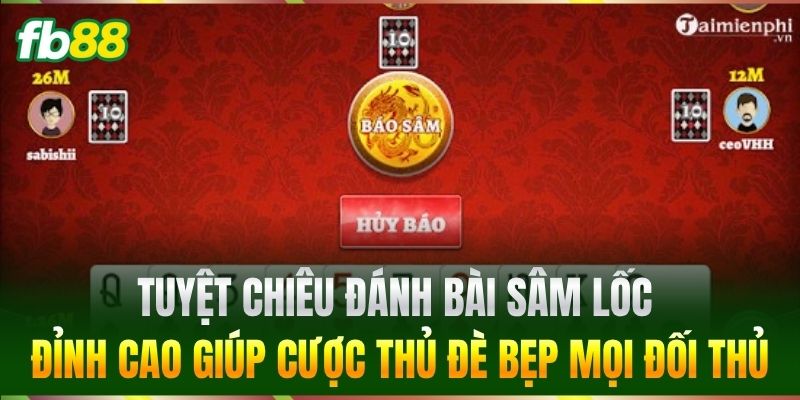 Sâm Lốc - Nghệ Thuật Đánh Bài Xanh Chín Cho Cược Thủ FB88 3 Tuyệt chiêu đánh bài Sâm Lốc đỉnh cao giúp cược thủ đè bẹp mọi đối thủ